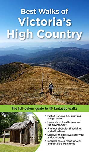 Best Walks of Victoria's High Country:  The Full-Colour Guide